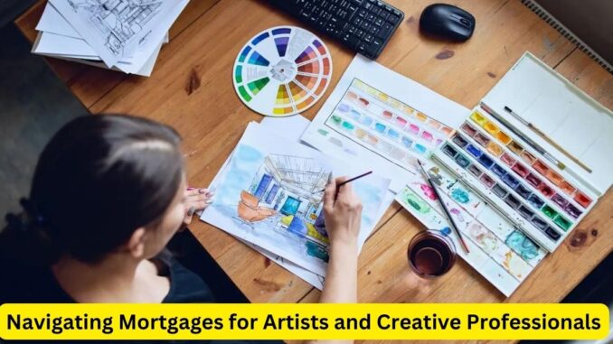 Navigating Mortgages for Artists and Creative Professionals