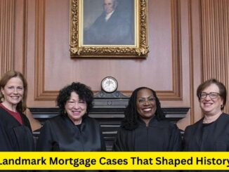 Pivotal Precedents: Landmark Mortgage Cases That Shaped History
