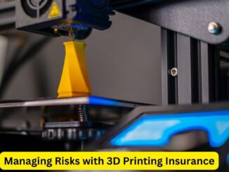 Safeguarding the Future: Managing Risks with 3D Printing Insurance