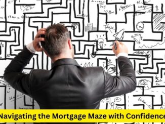 Solving the Puzzle: Navigating the Mortgage Maze with Confidence