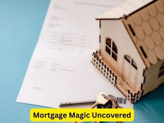 Mortgage Magic Uncovered: Insider Tips for Smart Buyers