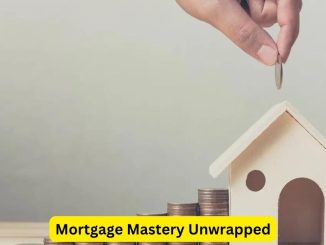 Mortgage Mastery Unwrapped: Pro Strategies for Homebuyers