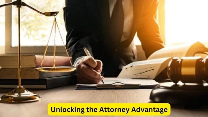 Unlocking the Attorney Advantage: Essential Strategies for Success