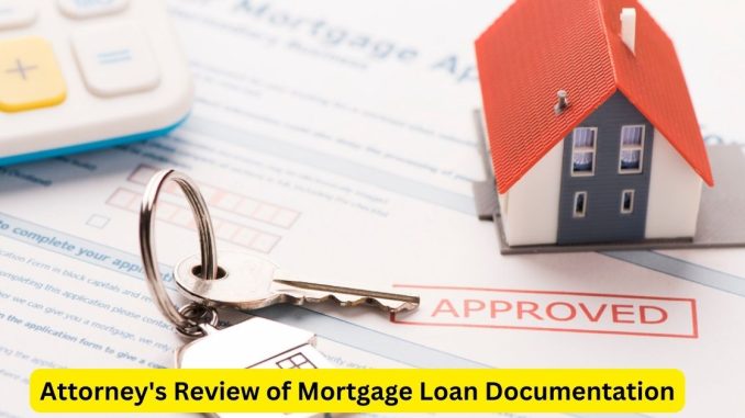 Ensuring Accuracy and Compliance: Attorney's Review of Mortgage Loan Documentation
