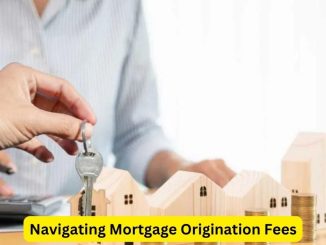 Navigating Mortgage Origination Fees: An Attorney's Guide