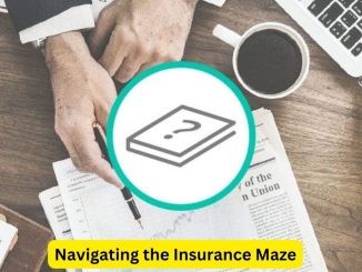 Navigating the Insurance Maze: Expert Advice for Comprehensive Coverage