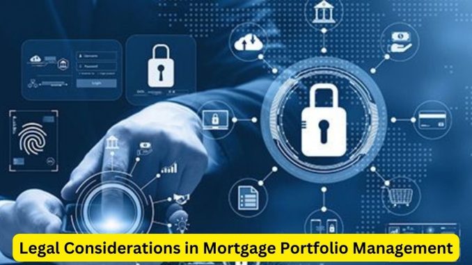 Safeguarding Assets: Legal Considerations in Mortgage Portfolio Management