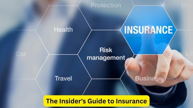 The Insider's Guide to Insurance: Understanding the System
