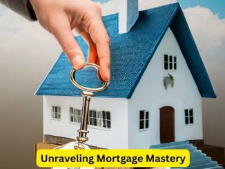 Unraveling Mortgage Mastery: Expert Guidance for Homebuyers