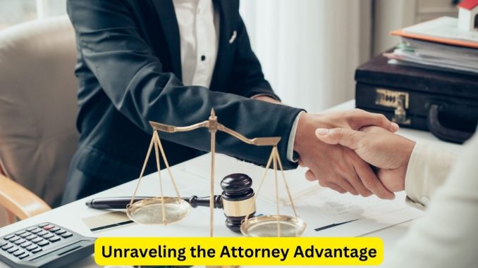 Unraveling the Attorney Advantage: Essential Strategies for Success