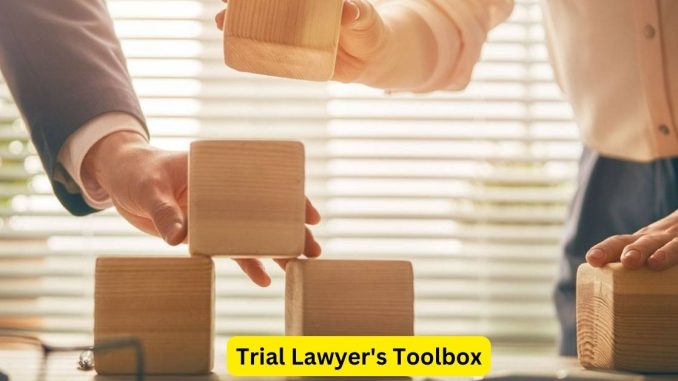 Trial Lawyer's Toolbox: Strategies for Success